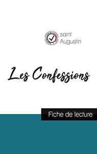 Les Confessions De Saint Augustin (Fiche De Lecture Et Analyse Complète De L'Oeuvre) (French Edition)
