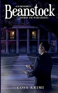 Beanstock-Mord Im Paradies (9.Buch)-Cosy-Krimi (German Edition) Beanstock-Mord Im Paradies (9.Buch)-Cosy-Krimi (German Edition)