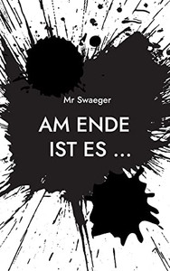 Am Ende Ist Es ...: Leben (German Edition)