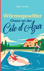 Wärmegewitter: Chaos An Der Côte D'Azur (German Edition) Wärmegewitter: Chaos An Der Côte D'Azur (German Edition)