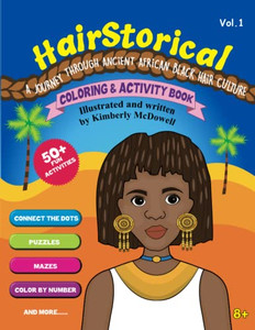 Hairstorical: A Journey Through The African Black Hair Culture