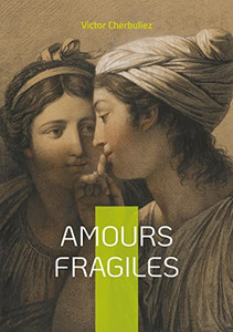 Amours Fragiles (French Edition) Amours Fragiles (French Edition)
