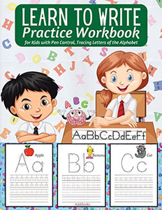 Learn To Write Practice Workbook: : Preschool Workbook For Toddlers - Activities Handwriting Practice Alphabet - Workbook For Preschoolers - Learning Letter Tracing For Kindergarten