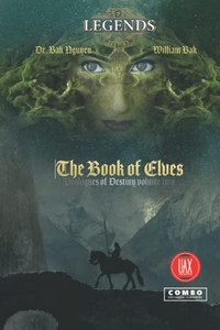 The Book Of Elves: Legends Of Destiny Volume Two