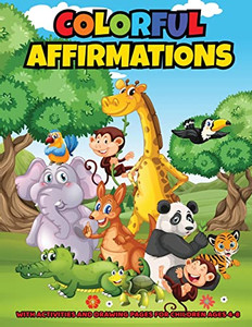 Colorful Affirmations: A Companion Coloring & Activity Book To, " Momma, What Color Am I?"