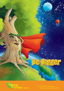 Be Bigger (Talking With Trees) Be Bigger (Talking With Trees)