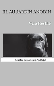 Au Jardin Anodin: Quatre Saisons En Ardèche (French Edition)