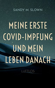 Meine Erste Covid-Impfung Und Mein Leben Danach: Luftlos (German Edition)