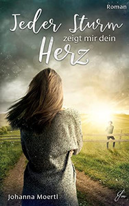 Jeder Sturm Zeigt Mir Dein Herz (German Edition) Jeder Sturm Zeigt Mir Dein Herz (German Edition)