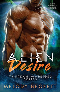 Alien Desire: Taurean Warriors Series Alien Desire: Taurean Warriors Series