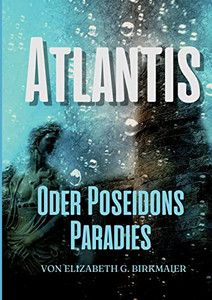 Atlantis: Oder Poseidons Paradies (German Edition)