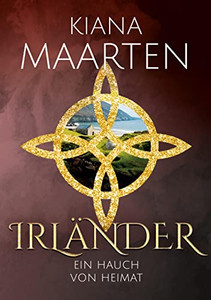 Irländer: Ein Hauch Von Heimat (German Edition)