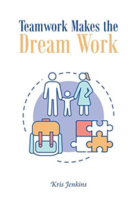 Teamwork Makes The Dream Work Teamwork Makes The Dream Work