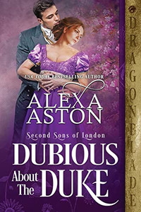 Dubious About The Duke (Second Sons Of London) Dubious About The Duke (Second Sons Of London)