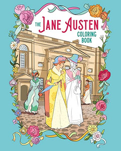 The Jane Austen Coloring Book The Jane Austen Coloring Book
