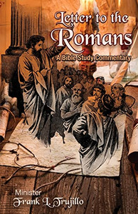 Letter To The Romans: A Bible Study Commentary