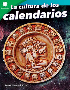 La Cultura De Los Calendarios (Smithsonian Readers) (Spanish Edition)