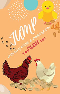 Jump And Say Cock-A-Doodle-Do