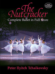 The Nutcracker: Complete Ballet in Full Score (Dover Music Scores)