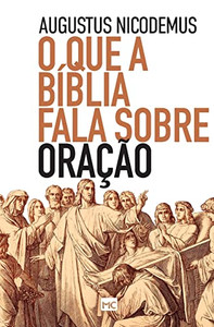 O Que A Bíblia Fala Sobre Oração (Portuguese Edition) O Que A Bíblia Fala Sobre Oração (Portuguese Edition)