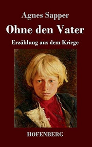 Ohne Den Vater: Erzählung Aus Dem Kriege (German Edition)