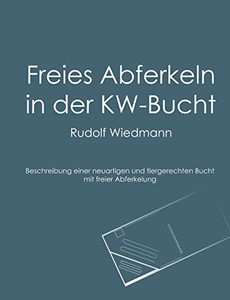 Freies Abferkeln In Der Kw-Bucht: Beschreibung Einer Neuartigen, Tiergerechten Bucht Mit Freier Abferkelung (German Edition)
