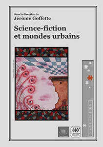 Science-Fiction Et Mondes Urbains (French Edition)