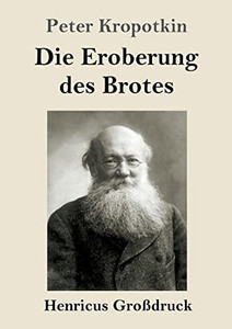 Die Eroberung Des Brotes (Großdruck) (German Edition)