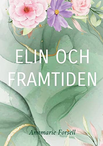 Elin Och Framtiden: Kraschen (Swedish Edition)