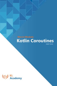 Kotlin Coroutines: Deep Dive