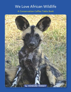 We Love African Wildlife: A Conservation Coffee Table Book