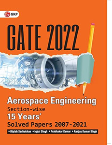 Gate 2022 - Aerospace Engineering - 15 Years Section-Wise Solved Paper 2007-21 By Biplab Sadhukhan, Iqbal Singh, Prabhakar Kumar, Ranjay Kr Singh