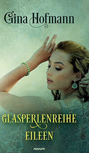 Glasperlenreihe: Eileen (German Edition) Glasperlenreihe: Eileen (German Edition)