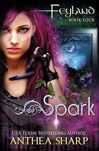 Spark: Feyland Book 4 Spark: Feyland Book 4