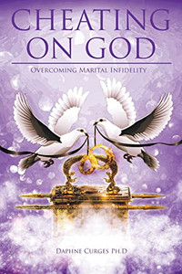 Cheating On God: Overcoming Marital Infidelity