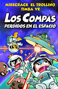 Los Compas Perdidos En El Espacio (Los Compas, 5) (Spanish Edition) Los Compas Perdidos En El Espacio (Los Compas, 5) (Spanish Edition)