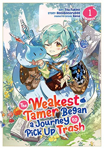 The Weakest Tamer Began A Journey To Pick Up Trash (Manga) Vol. 1 The Weakest Tamer Began A Journey To Pick Up Trash (Manga) Vol. 1