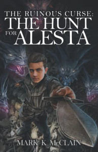 The Ruinous Curse: The Hunt For Alesta The Ruinous Curse: The Hunt For Alesta