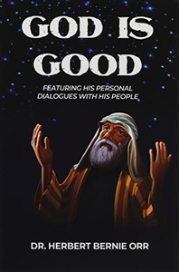 God Is Good: Featuring His Personal Dialogues With His People
