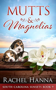 Mutts & Magnolias (South Carolina Sunsets) Mutts & Magnolias (South Carolina Sunsets)
