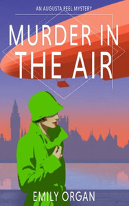 Murder In The Air (Augusta Peel Mysteries)