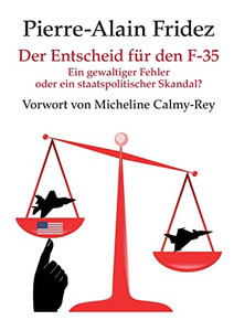 Der Entscheid Für Den F-35: Ein Gewaltiger Fehler Oder Ein Staatspolitischer Skandal? (German Edition)