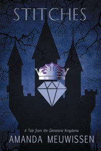 Stitches (Tales Of The Gemstone Kingdoms)
