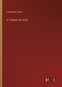 A Viagem Da India (Portuguese Edition) A Viagem Da India (Portuguese Edition)