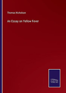 An Essay On Yellow Fever An Essay On Yellow Fever