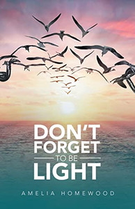 DonT Forget To Be Light