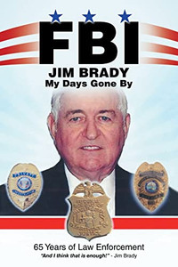 Fbi My Days Gone By: 65 Years Of Law Enforcement Fbi My Days Gone By: 65 Years Of Law Enforcement