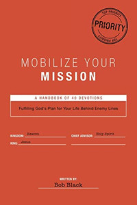 Mobilize Your Mission: Fulfilling God's Plan For Your Life Behind Enemy Lines