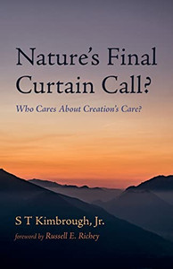 Nature's Final Curtain Call?: Who Cares About Creation's Care?