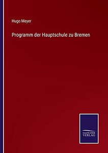 Programm Der Hauptschule Zu Bremen (German Edition) Programm Der Hauptschule Zu Bremen (German Edition)